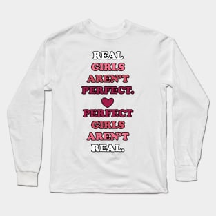 real girls aren't perfect Long Sleeve T-Shirt